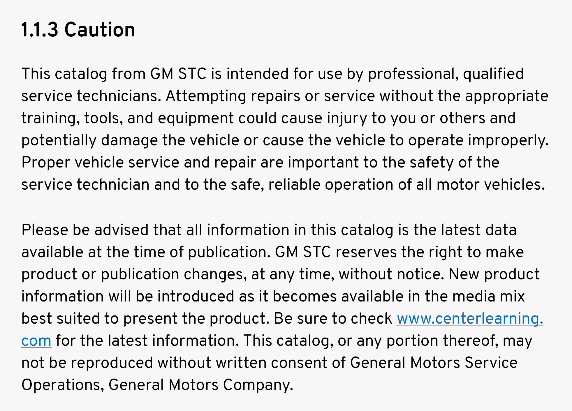 ﻿1.1.3 Caution This catalog from GM STC is intended for use by professional, qualified service technicians. Attemptin...