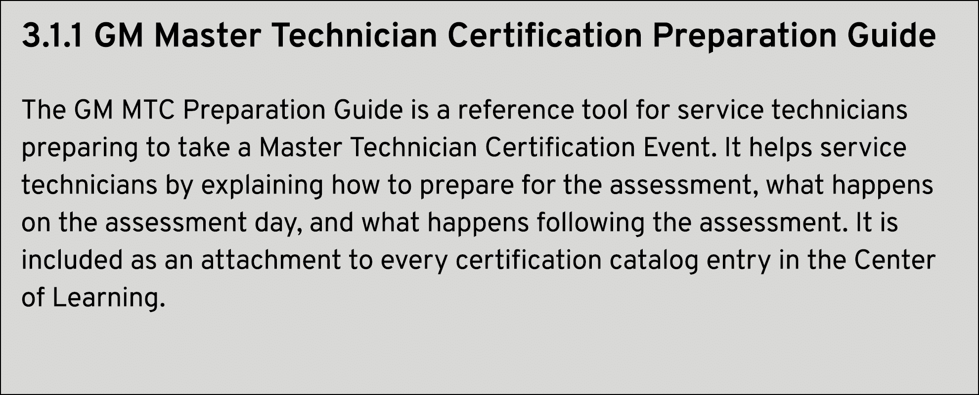 3.1.1 GM Master Technician Certification Preparation Guide The GM MTC Preparation Guide is a reference tool for servi...