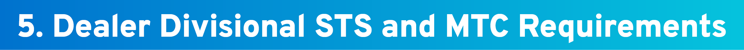 ﻿5. Dealer Divisional STS and MTC Requirements 